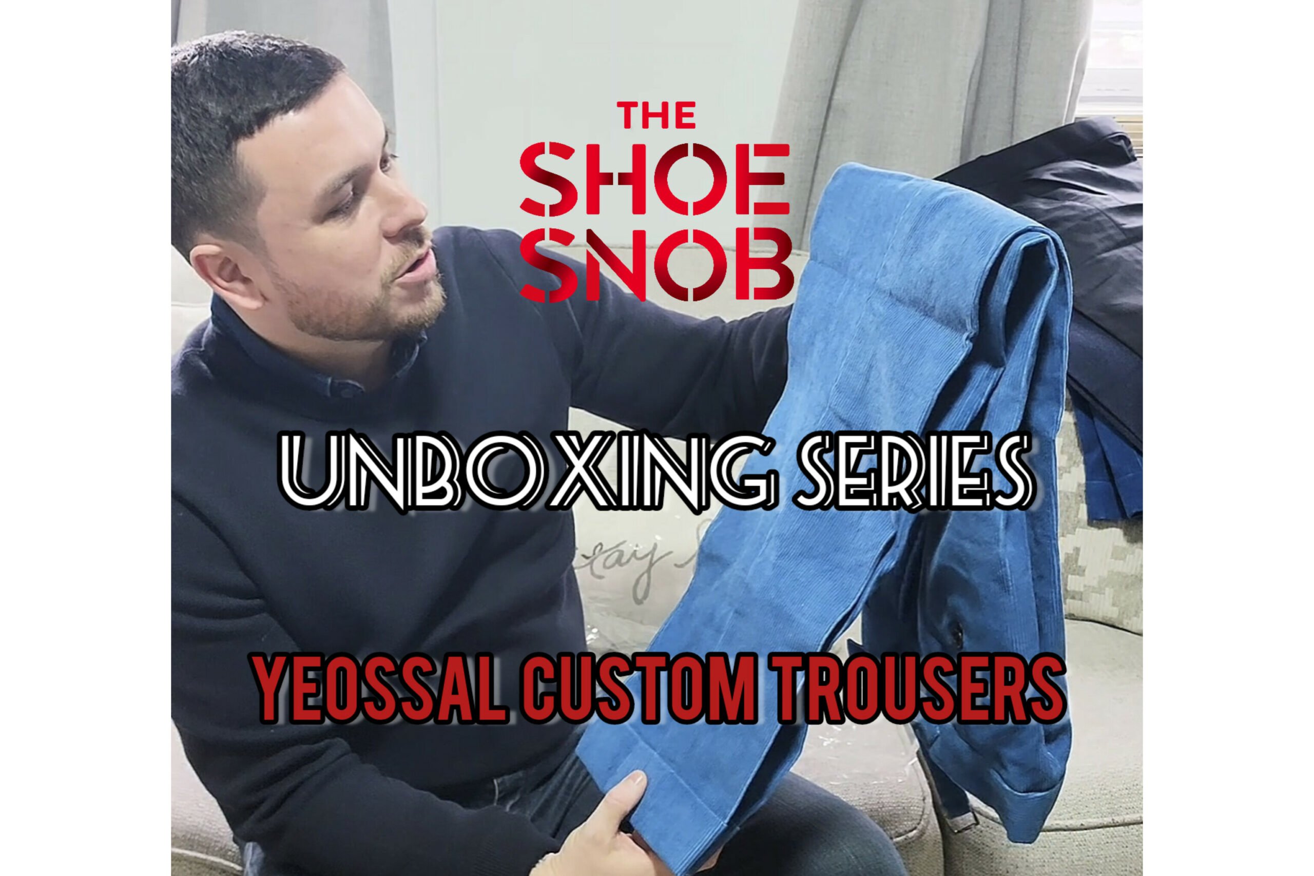 Unboxing Series – Yeossal Custom Trousers